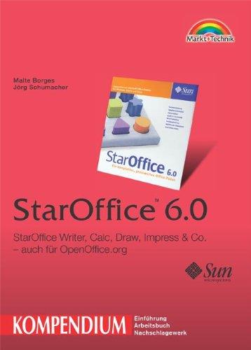 Kompendium StarOffice 6.0. StarOffice Writer, Calc, Draw, Impress & Co - auch für OpenOffice.org