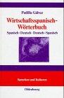 Wirtschaftsspanisch-Wörterbuch: Spanisch-Deutsch · Deutsch-Spanisch (Lehr- und Handbücher zu Sprachen und Kulturen)