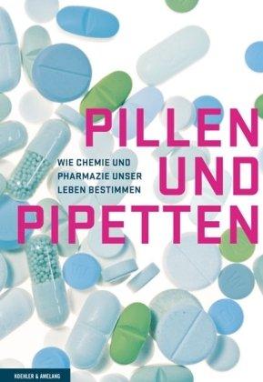 Pillen und Pipetten: Wie Chemie und Pharmazie unser Leben bestimmen