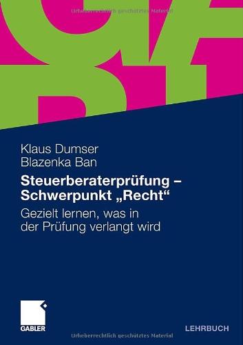 Steuerberaterprüfung - Schwerpunkt "Recht": Gezielt das lernen, was in der Prüfung verlangt wird