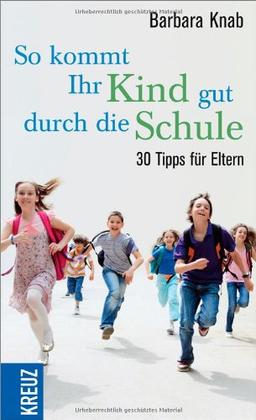 So kommt Ihr Kind gut durch die Schule: 30 Tipps für Eltern