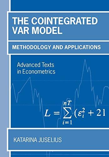 The Cointegrated Var Model: Methodology and Applications (Advanced Texts in Econometrics)