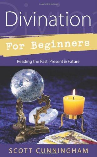 Divination for Beginners: Reading the Past, Present & Future: Discover the Techniques That Work for You (For Beginners (Llewellyn's))