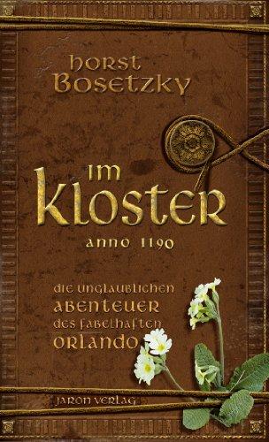 Im Kloster: Die unglaublichen Abenteuer des fabelhaften Orlando. Anno 1190