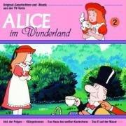 Alice im Wunderland - CD: 02: Alice Im Wunderland: FOLGE 2