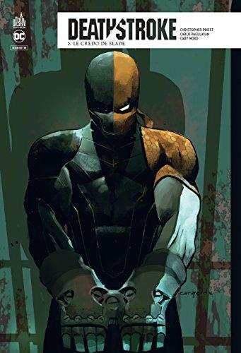 Deathstroke rebirth. Vol. 2. Le credo de Slade