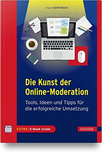 Die Kunst der Online-Moderation: Tools, Ideen und Tipps für die erfolgreiche Umsetzung