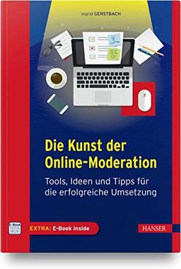 Die Kunst der Online-Moderation: Tools, Ideen und Tipps für die erfolgreiche Umsetzung