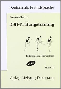 DSH-Prüfungstraining. Niveau C1: Textproduktion, Hörverstehen