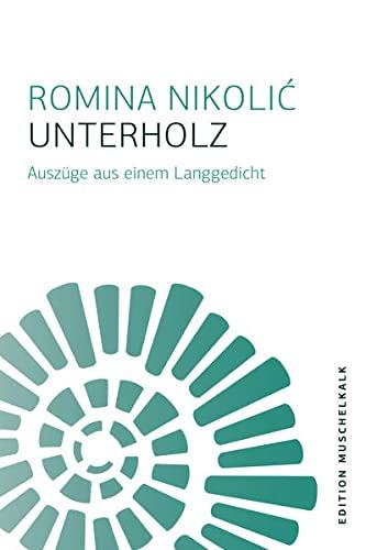 Unterholz: Auszüge aus einem Langgedicht (Edition Muschelkalk der Literarischen Gesellschaft Thüringen e.V.)