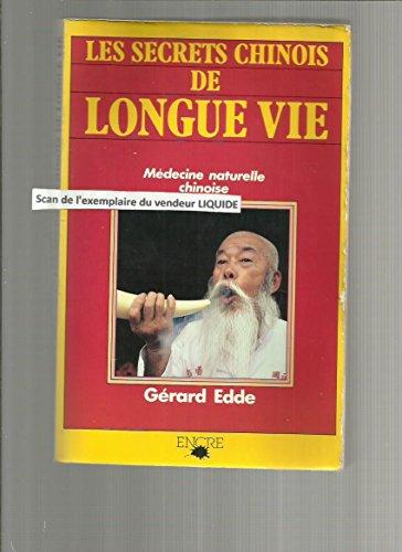 Les Secrets chinois de longue vie : médecine naturelle chinoise