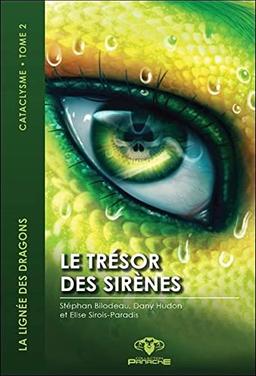 Le trésor des sirènes Tome 2 - La lignée des dragons - Cataclysme