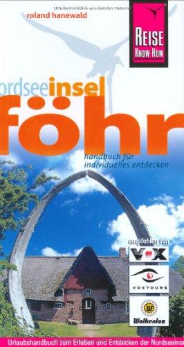 Insel Föhr Urlaubshandbuch: Urlaubshandbuch zum Erleben und Entdecken der Nordseeinsel Föhr