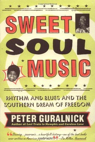 Sweet Soul Music: Rhythm and Blues and the Southern Dream of Freedom