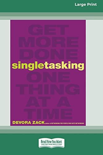 Singletasking: Get More Doneâ¿"One Thing at a Time [16 Pt Large Print Edition]