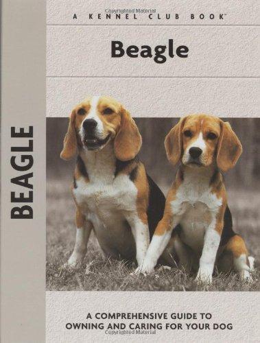 Beagle: A Comprehensive Guide to Owning and Caring for Your Dog (Comprehensive Owner's Guide)