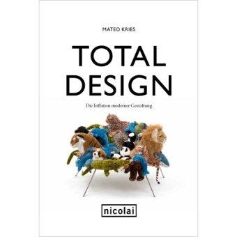 Total Design: Die Inflation moderner Gestaltung