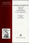 Amerikanisierung. Traum und Alptraum im Deutschland des 20. Jahrhunderts (Transatlantische Historische Studien (Ths))