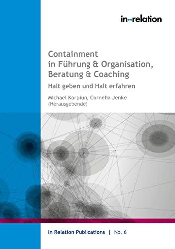 Containment in Führung & Organisation, Beratung & Coaching: Halt geben und Halt erfahren