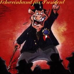 Schweinhund Für President