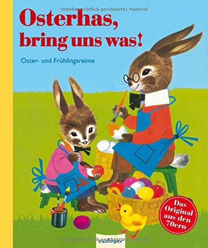 Osterhas, bring uns was!: Oster- und Frühlingsreime