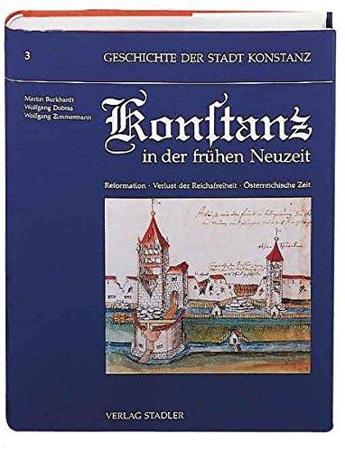 Geschichte der Stadt Konstanz, in 6 Bdn., Bd.3, Konstanz in der frühen Neuzeit