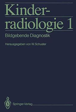 Kinderradiologie 1: Bildgebende Diagnostik