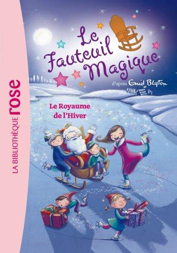 Le fauteuil magique. Vol. 5. Le royaume de l'hiver