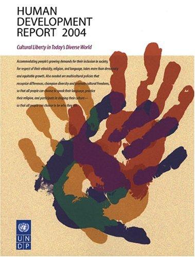 Human Development Report 2004: Cultural Liberty in Today's Diverse World