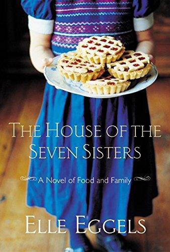 The House of the Seven Sisters: A Novel of Food and Family