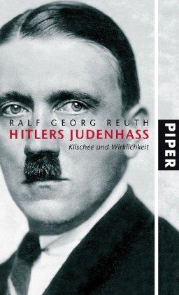 Hitlers Judenhass: Klischee und Wirklichkeit