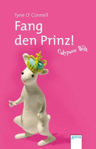 Calypsos Welt. Fang den Prinz.