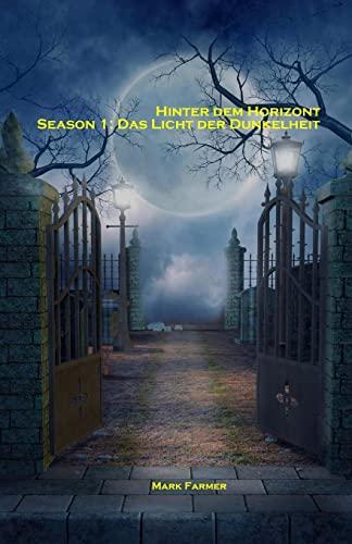 Hinter dem Horizont: Season 1: Das Licht der Dunkelheit (Final-Vengeance-Saga, Band 1)