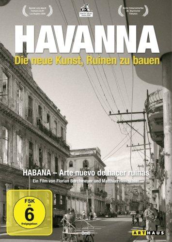 Havanna - Die neue Kunst, Ruinen zu bauen (OmU)