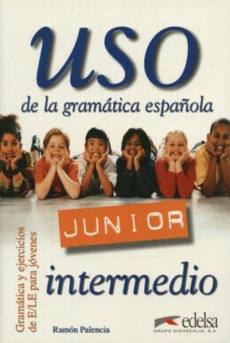 Uso de la gramatica espanola Junior, Intermedio (Espagnol)