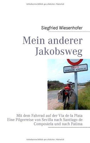 Mein anderer Jakobsweg: Mit dem Fahrrad auf der Via de la Plata