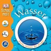 Schau mal! Wasser: Erstes Wissen für Kinder