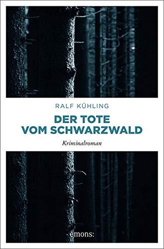 Der Tote vom Schwarzwald: Kriminalroman