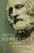 Euripides: Der Dichter der Leidenschaften