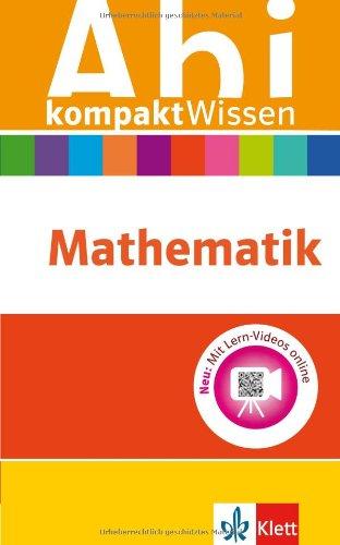 Klett Abi kompakt Wissen Mathematik: für Oberstufe und Abitur, mit Lern-Videos online