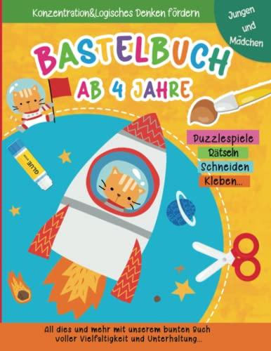 Bastelbuch ab 4 jahre: Ausschneidebuch für kinder ab 4 | Schneiden Lernen, Kleben, Malen, rätseln und Basteln! mit voller Vielfältigkeit, Unterhaltung und Feinmotorik förderung.