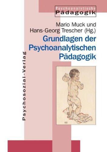 Jahrbuch für Psychoanalytische Pädagogik: Grundlagen der Psychoanalytischen Pädagogik