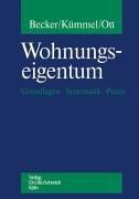 Wohnungseigentum. Grundlagen - Systematik - Praxis