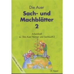 Das Auer Heimat- und Sachbuch. Ausgabe Bayern / Die Auer Sach- und Machblätter: Arbeitsheft 2. Jahrgangsstufe