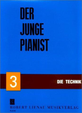 Der junge Pianist 3 - Die Technik: unter besonderer Berücksichtigung des Volksliedes