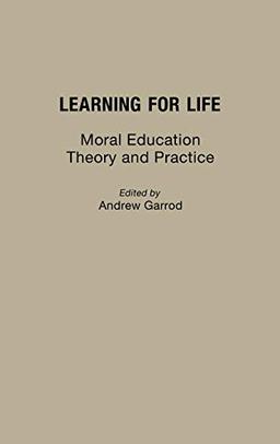 Learning for Life: Moral Education Theory and Practice