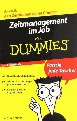 Zeitmanagement im Job für Dummies Das Pocketbuch