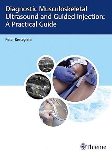 Diagnostic Musculoskeletal Ultrasound and Guided Injection: A Practical Guide