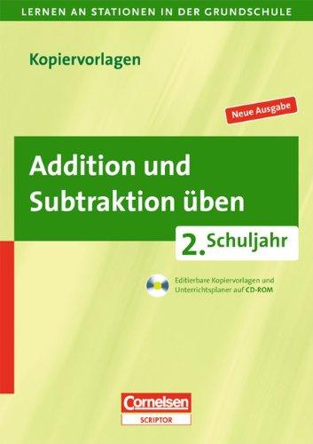 Lernen an Stationen in der Grundschule - Neue Ausgabe: 2. Schuljahr - Addition und Subtraktion üben: Kopiervorlagen mit CD-ROM