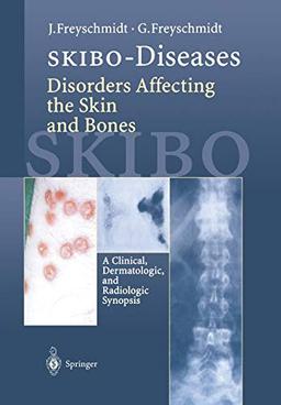 Skibo-Diseases Disorders Affecting the Skin and Bones: "A Clinical, Dermatologic, And Radiologic Synopsis"